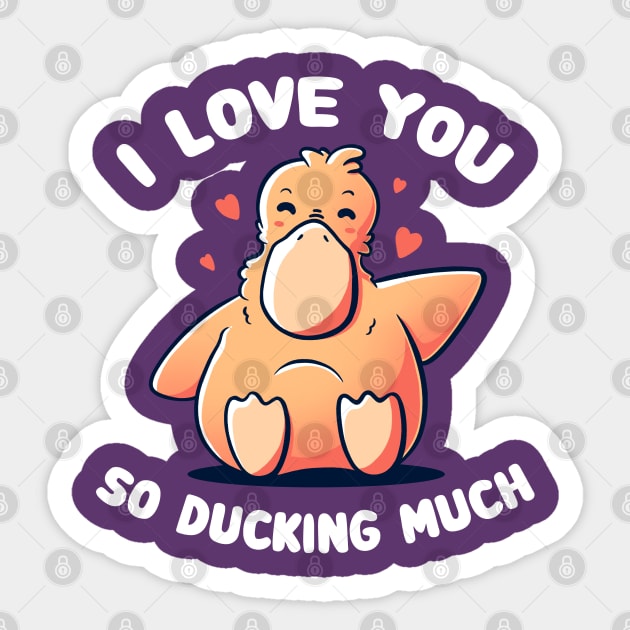 I Love You So Ducking Much - Cute Valentine Duck Gift Sticker by eduely